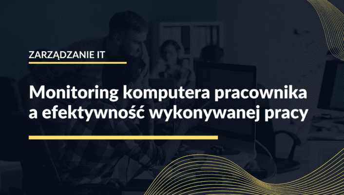 Monitorowanie komputera pracownika a efektywność pracy